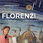 FLORENZ ! The portrait of a city changing its face over seven hundred years  - Bundeskunsthalle - Art and Exhibition Hall of the Federal Republic of Germany, Bonn<br />
22 November 2013 - 9 March 2014